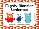 Mighty Monster Sentence Formulation
