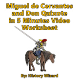 Miguel de Cervantes and Don Quixote in 5 Minutes Video Worksheet
