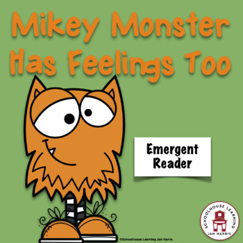 Preview of Mikey Monster Has Feelings Too - Emergent Reader Mini-book