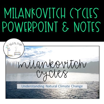 Preview of Milankovitch Cycles PowerPoint and Student Note Sheet