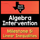 Milestone 5 ✩ Linear Inequalities BUNDLE ✩ Texas Algebra I