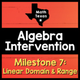Milestone 7 ✩ Linear Domain & Range BUNDLE ✩ Texas Algebra