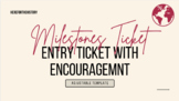 Milestone's Entry Ticket (Student Encouragement)