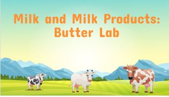 Preview of Milk and Milk Products Lesson with Butter Making Lab
