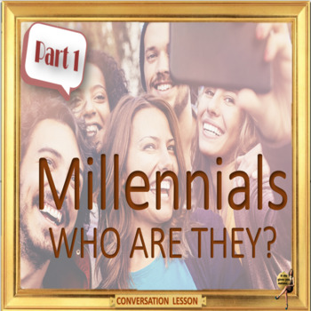 Preview of Millennials – The misunderstood generation - ESL adult and kids PPT - part one