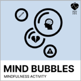 Mind Bubbles: Mindfulness Activity for any Mental Health L