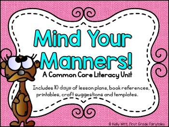 Preview of Mind Your Manners - A Common Core Literacy Unit