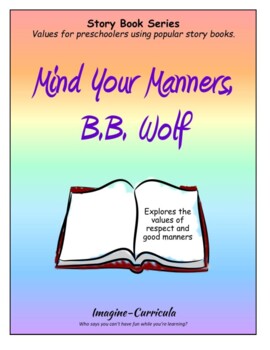 Mind Your Manners, B.B. Wolf: respect and good manners by Imagine-Curricula