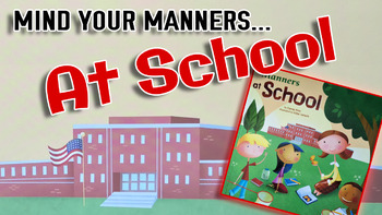 Preview of Mind Your Manners - Manners at School (1 of 4) [Self-Regulation & School Rules]