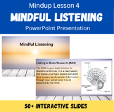 MindUp Lesson 4: Mindful Listening PPTX (Self-Regulation, 