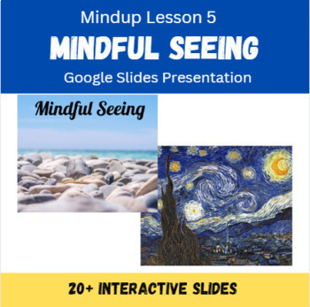 Preview of MindUp Lesson 5: Mindful Seeing (Self-Regulation, Mental Health, Stress)