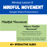 MindUp Lesson 8 - Mindful Movement I (Self-Regulation, Men