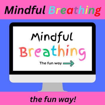 Preview of Mindful Breathing: Making Calmness Exciting for Kids! Google Slides