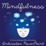 Mindfulness- A Tool to Manage Difficult Emotions | Interactive PowerPoints