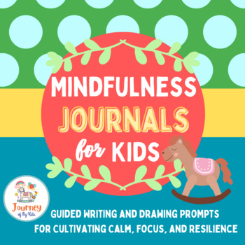 The Mindfulness Journal for Kids: Guided Writing Prompts to Help