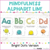 Mindfulness Alphabet Line--Bright Dots Edition