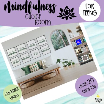 Preview of Mindfulness Choice Room for Teens