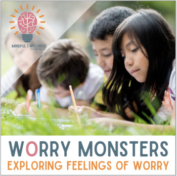 Preview of Mindfulness Lesson: Exploring Worry, Stress, + Feelings- The Worry Monster!