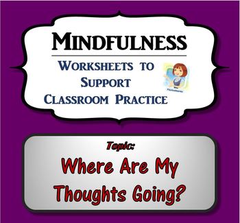 Preview of Mindfulness Worksheet - Where Are My Thoughts Going?