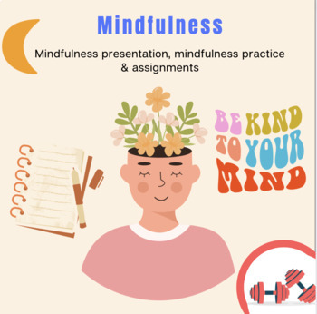 Preview of Mindfulness lesson, practice and class assignments