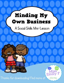 Minding My Own Business A Social Skills Mini Lesson By Miss Emily F