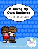 Minding My Own Business-A Social Skills Mini Lesson