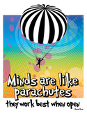 Minds are like parachutes...