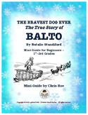 Mini-Guide for Beginners: The Bravest Dog Ever -- The True Story of Balto