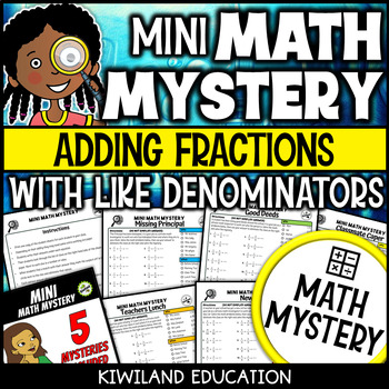 Preview of Adding Fractions with Like Denominators with Addition Mini Math Mystery Games