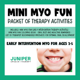 Mini Myo Fun: Early Intervention Myofunctional Bundle of T