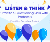 Mini Podcast Unit - Critical Thinking & Questioning Skills