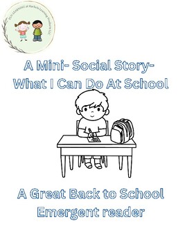 Preview of Mini Social Story- What I Can Do At School- An Emergent Reader Book