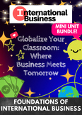 Mini Unit Bundle! Foundations of International Business *N