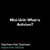 Mini-Unit: What is Activism? 