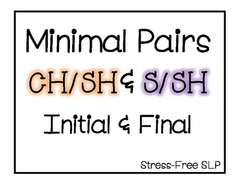 Minimal Pairs CH/SH & S/SH by Stress-Free SLP | Teachers Pay Teachers