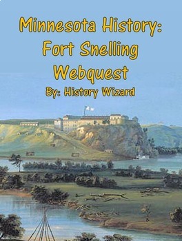 Preview of Minnesota History: Fort Snelling Webquest