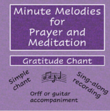 Minute Melody on Gratitude for Classroom Prayer and Medita