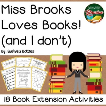 Preview of Miss Brooks Loves Books by Bottner  18 Book Extension Activities NO PREP