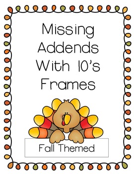 Preview of Missing Addend Practice Pages- With 10's Frames