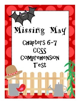 Preview of Missing May Common Core Comprehension Test Chapters 6-7