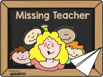 Preview of Missing Teacher {Low Prep Resources}