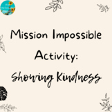 Mission Impossible Activity - Showing Kindness