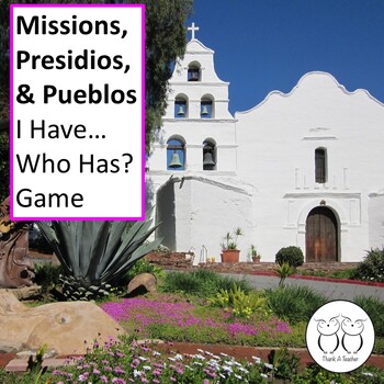 Preview of Missions Presidios and Pueblos I Have ... Who Have? Game