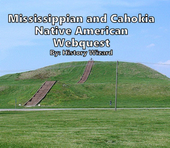 Preview of Mississippians and Cahokia Native American Webquest