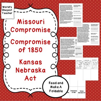 Preview of Missouri Compromise, Compromise of 1850, Kansas Nebraska Act