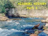 Missouri History PowerPoint - Part I