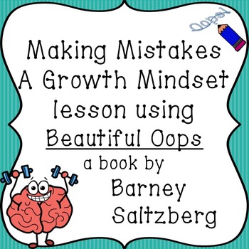 Preview of Mistakes - A Growth Mindset lesson using  Beautiful Oops by Barney Saltzberg