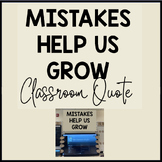 Mistakes Help Us Grow Classroom Quote Display (Letters Only)