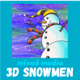 Mixed Media 3D Snowmen (Art Project & Presentation)