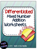 Mixed Number Addition Self-Checking Worksheets - Differentiated